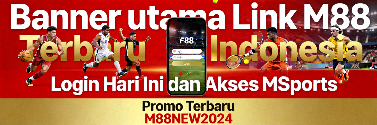 Banner utama Link M88 Terbaru Indonesia untuk Login Hari Ini dan Akses MSports dengan promo terbaru